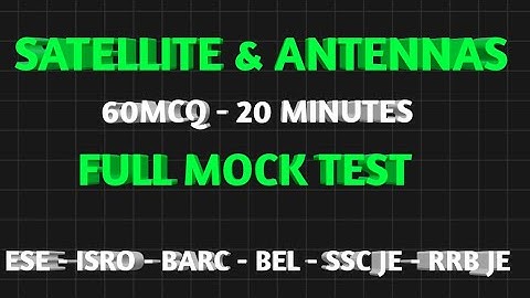 SATELLITE MCQ AND ANTENNAS 60 MCQ 20 MINUTES FULL MOCK TEST || ESE || ISRO || BARC PREPARATION