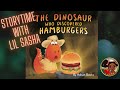 🍔🦖The Dinosaur Who Discovered Hamburgers (Read Aloud books for Kids) | Storytime w Lil Sasha