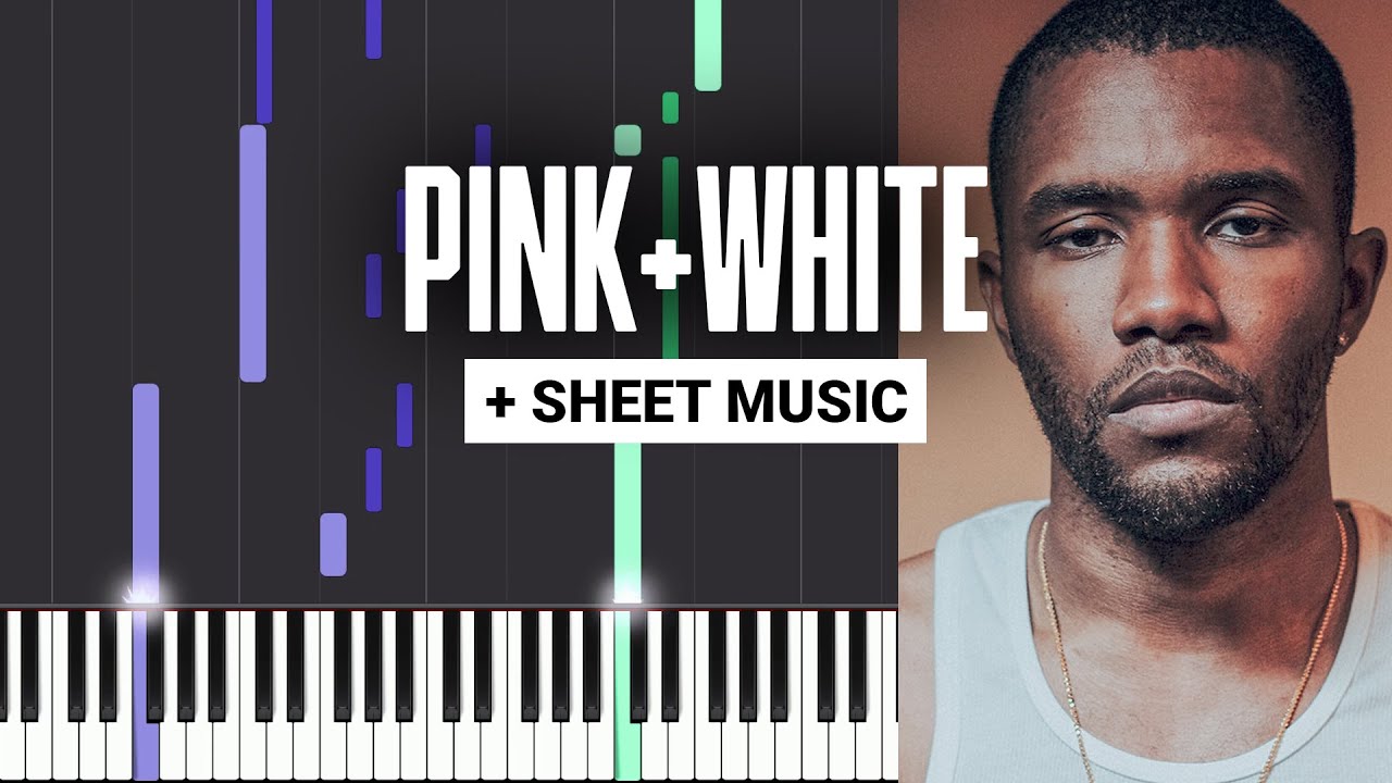 Pink + White - Frank Ocean - Piano Tutorial - Sheet Music & MIDI