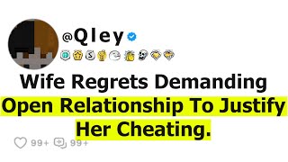 Wife Regrets Demanding Open Relationship To Justify Her Cheating.