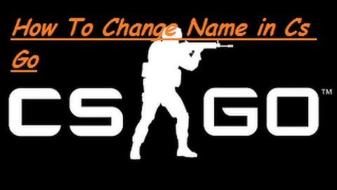 How To Change Name In CS GO [Non steam and Steam]