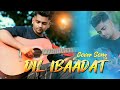 Dil ibaadat  cover song  minhaj bhai