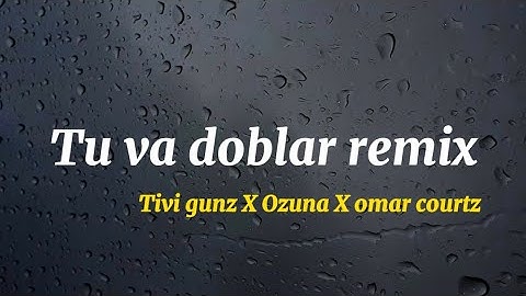 TU VA DOBLAR - TIVI GUNZ X OZUNA X OMAR COURTZ (VIDEO LYRICS)