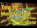 Top 10 Most Useful Items And Things In WoW