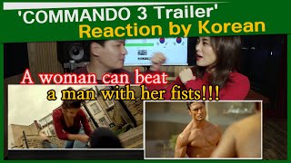 ‘Commando 3 Trailer’ Reaction by Korean | Vidyut, Adah, Angira, Gulshan | Vipul Amrutlal Shah