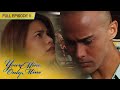 Full Episode 9 | Precious Hearts Romances Presents: You&#39;re Mine, Only Mine