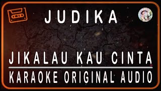 JUDIKA - JIKALAU KAU CINTA - KARAOKE ORIGINAL SOUND