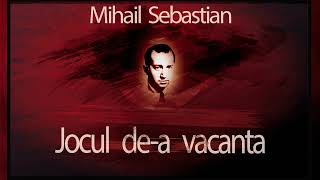 Jocul de-a vacanta (1957) - Mihail Sebastian