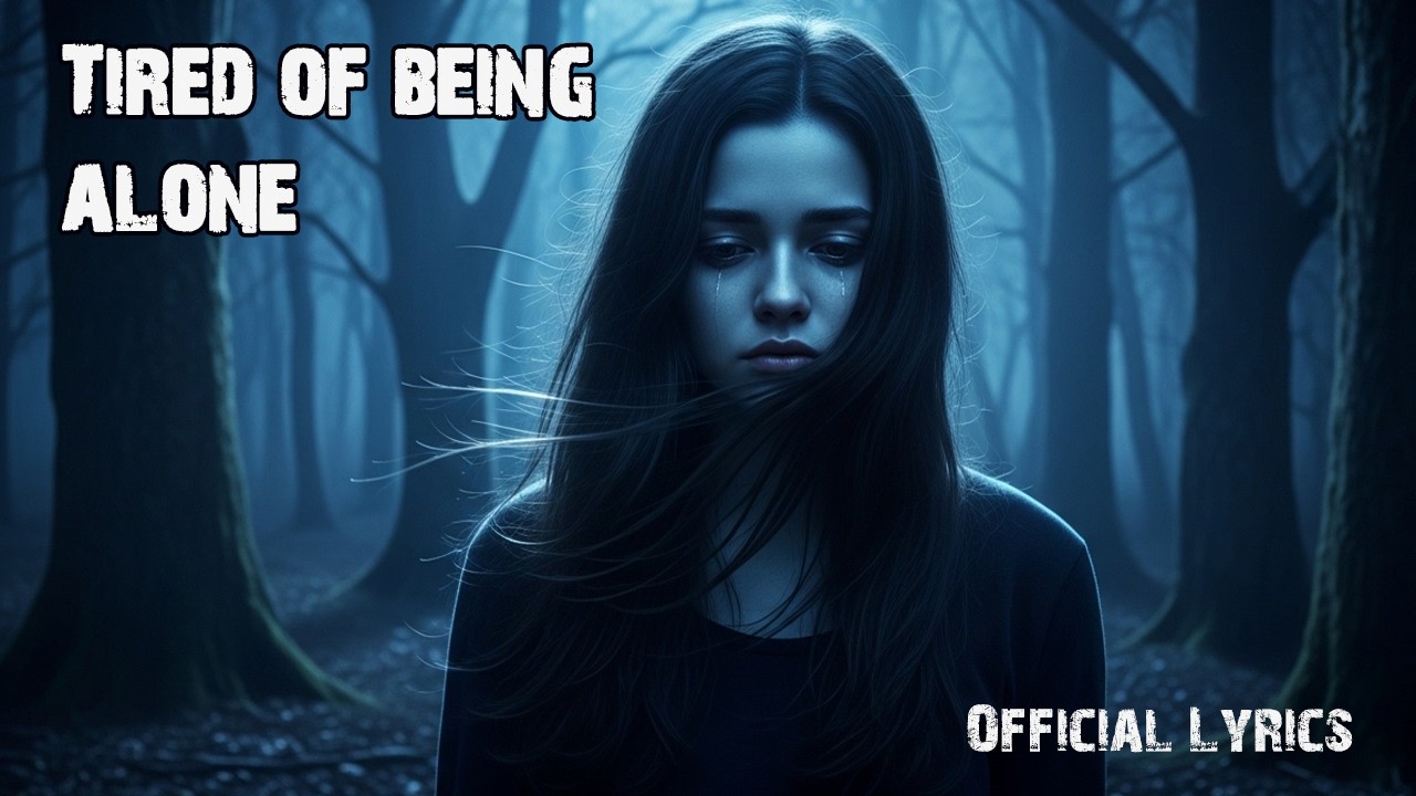 Tired of being alone -- Sad Song ( Official Lyrics ) - YouTube