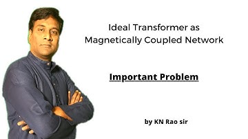 Important Problem on Ideal Transformer as Coupled Network || GATE Electrical Engineering by KN Rao