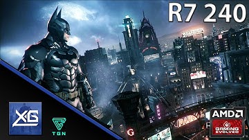 Batman™: Arkham Knight On AMD Radeon R7 240 2GB GDDR3 (UPDATE/Windows 10)