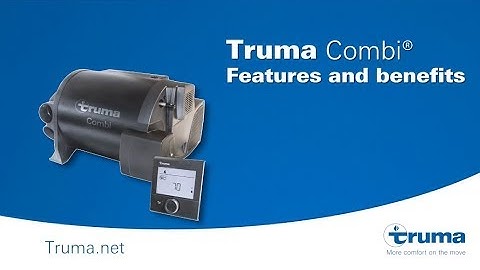 Truma Combi Features and Benefits