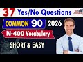N-400 | 37 Yes/No Questions & Full 90 Vocabulary Word Definitions - US Citizenship Test 2026