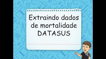 Extração de dados oficiais sobre mortalidade - Tutorial SIM