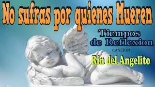 No Sufras Por Quienes Mueren - Tiempos De Reflexión