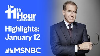 Watch The 11th Hour With Brian Williams Highlights: January 12 | MSNBC