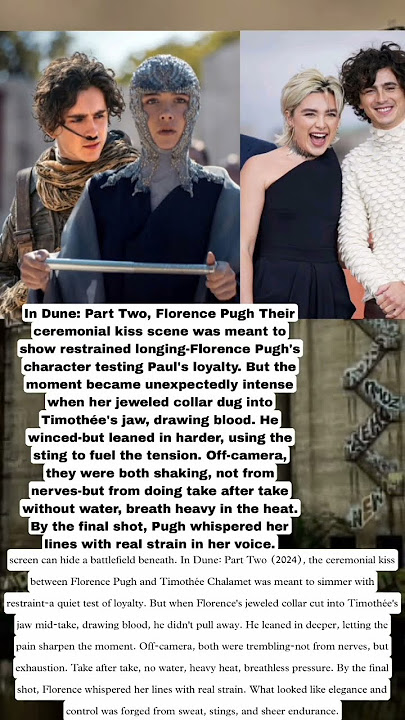 In Dune, Florence Pugh Their Ceremonial Was Meant To Show. But The Moment Become Unexpectedly
