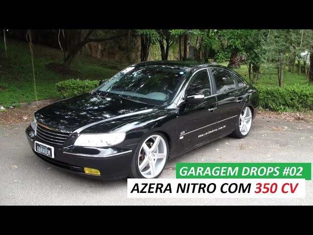 Video: Garagem Drops #02: Hyundai Azera nitro com 350 cv