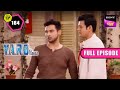 Sanju की शर्त मानने से बढ़ गई YARO की मुश्किल!  | Y.A.R.O Ka Tashan | Full Episode-184 | 1 Jan 2023