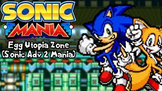 Sonic Mania Mods | Egg Utopia in Sonic Mania (Sonic Advance 2 Mania Edition Update)