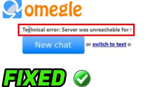 How To Fix Omegle Technical Error [ Step By Step ]