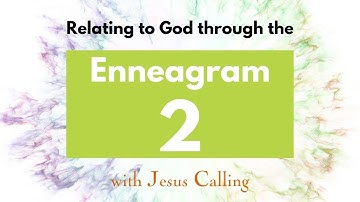Relating to God Through Enneagram 2: The Helper