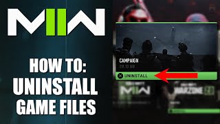 How To Uninstall Game Files in Modern Warfare 2