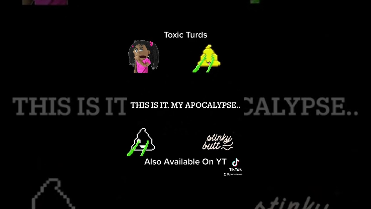 Toxic Turds - A Parody Of Radioactive, By Imagine Dragons