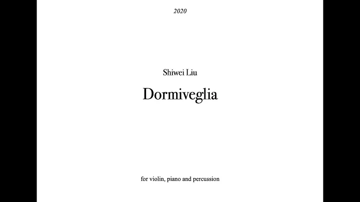 Shiwei Liu -Dormiveglia for violin piano and percu...