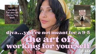 you're not meant to work a 9-5 || the art of working for yourself pt 2