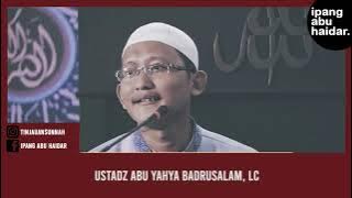 Apa itu Sunnah - Ustadz Abu Yahya Badrusalam, Lc