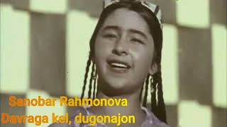 Sanobar Rahmonova-Davraga kel, dugonajon.  Санобар Раҳмонова-Даврага кел, дугонажон.