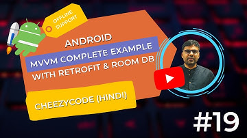 Android MVVM Example With Room & Retrofit in Hindi | CheezyCode - #19