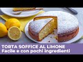 TORTA AL LIMONE SOFFICE - Facile e con pochi ingredienti!