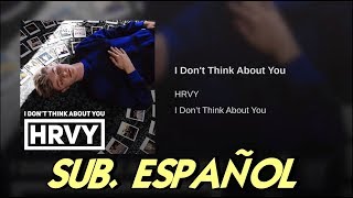 HRVY - I Don't Think About You sub español