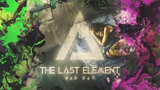THE LAST ELEMENT - BAD DAY (feat. ONLAP & Youth Never Dies)