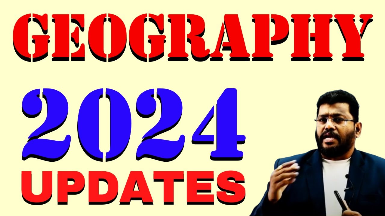 2024 GEOGRAPHY UPDATES by NARASIMHAsir YouTube