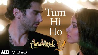 Tum Hi Ho || Aashiqui 2