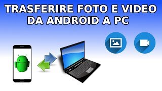 Trasferire foto e video da android a pc screenshot 2