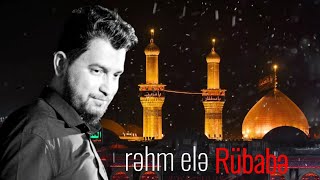 Rubabe rehm ele - Murteza Biyabani 2023 (mersiye)