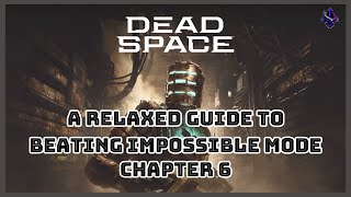 Dead Space Remake - Impossible Mode Walkthrough - Chapter 6