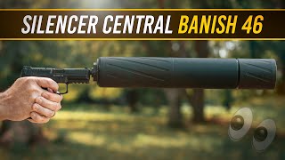 Silencer Centrals Banish 46 Review Best Multi-Cal Suppressor For Pistols Rifles?