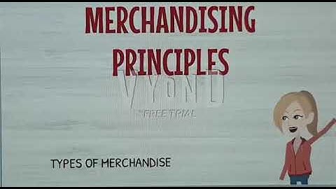 Merchandising principles - Types of merchandise