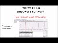 Empower 3 software waters hplc how to make peaks processing