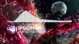Ipsiom - Dungeon Crawler [Dubstep]