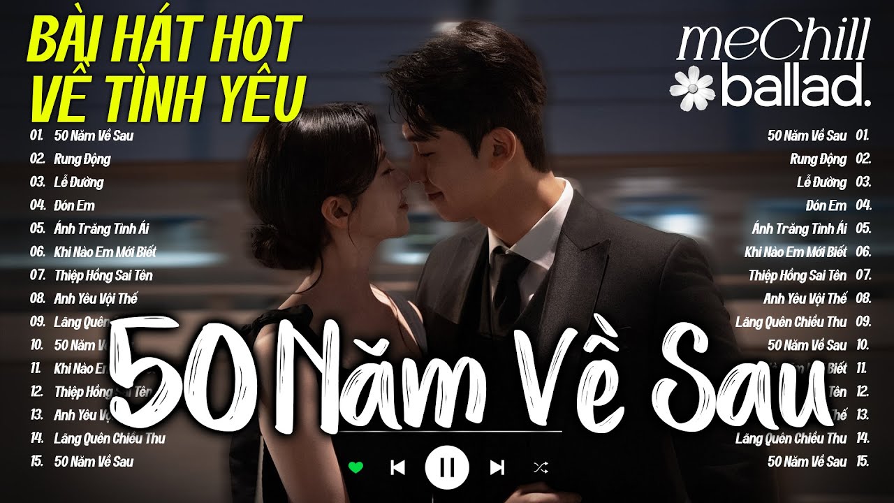 50 Năm Về Sau - Nhạc Trẻ Ballad Việt 2026 | Chọn Lọc 15 Bài Hát Tình Yêu Hot Trend Nhẹ Nhàng