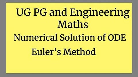 Numerical Solution of ODE | Euler