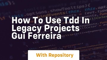 How to use tdd in legacy projects gui ferreira