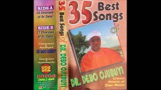 Apostle Debo Ojubuyi. 35 Best songs of King Debo Ojubuyi