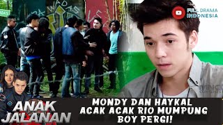 MONDY DAN HAYKAL ACAK ACAK RIO MUMPUNG BOY PERGI! - ANAK JALANAN